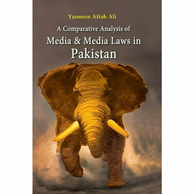 Media & Media Laws In Pakistan By Yasmeen Aftab Ali