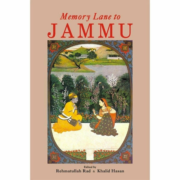 Memory Lane To Jammu By Rehmatullah Rad; Khalid Hasan