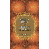 Muslim India In British Journals By K. K. Aziz