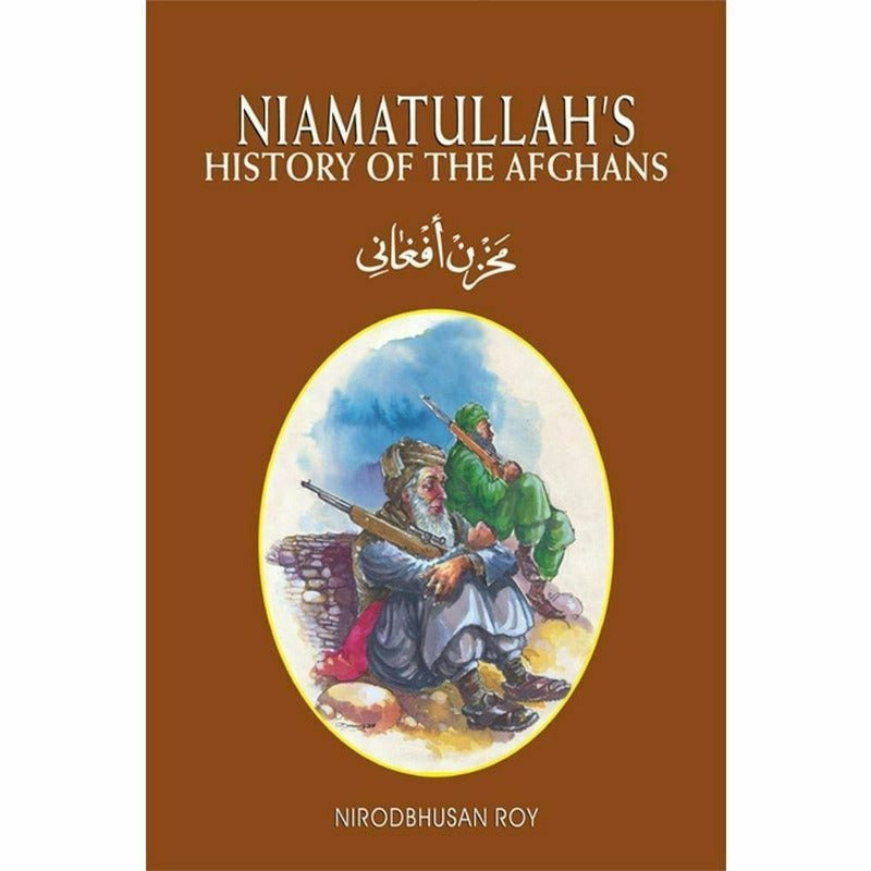 Niamatullah's History Of The Afghans By Nirodbhusan Roy