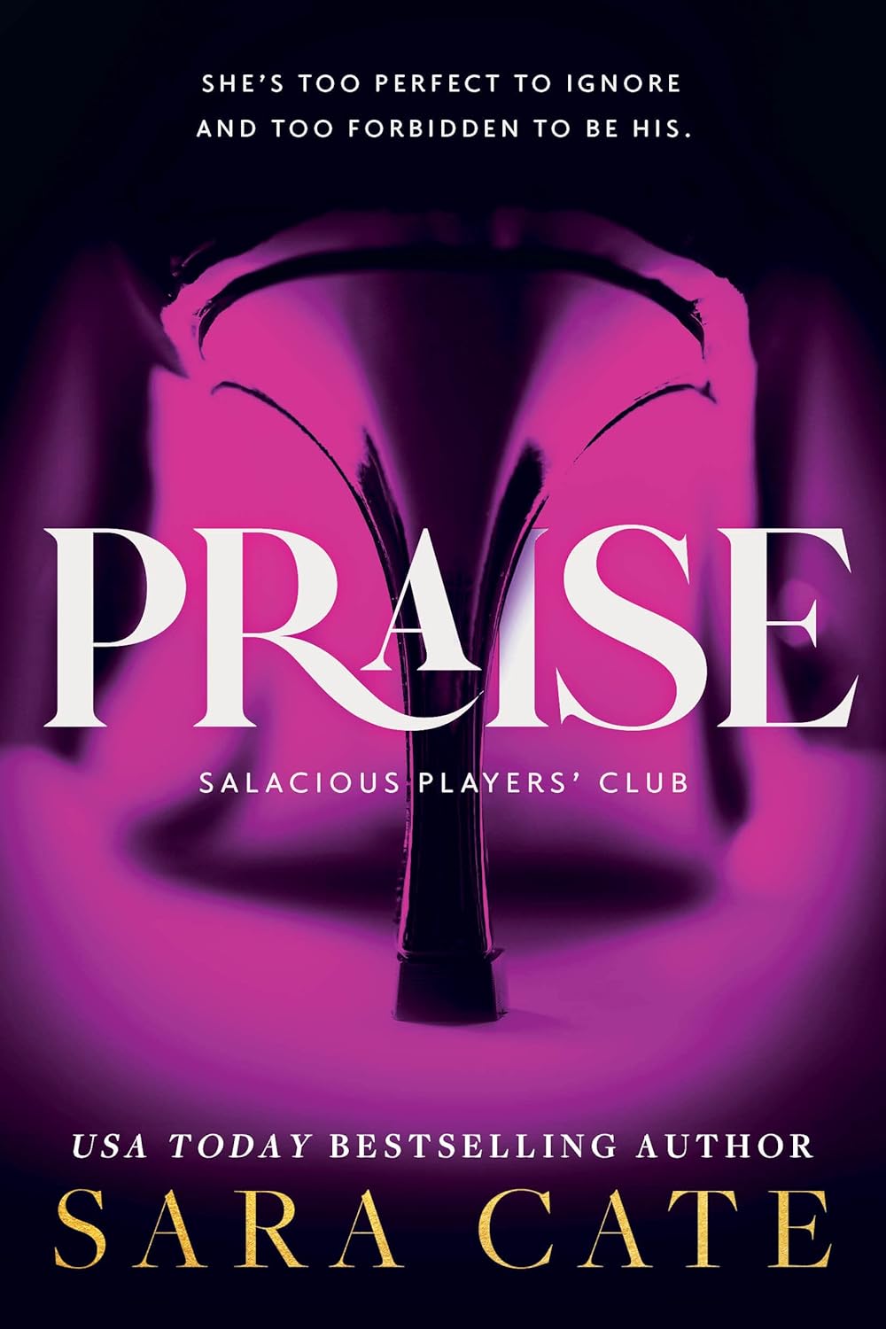 Praise (Salacious Player's Club) By Sara Cate