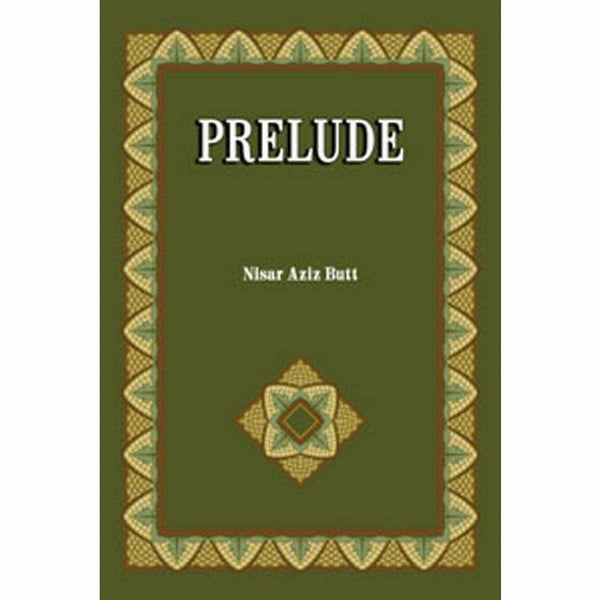 Prelude By Nisar Aziz Butt