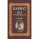 Rahmat Ali: A Biography By K. K. Aziz