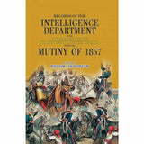 Records Of Intelligence Department Mutiny 1857 By William Goldstream