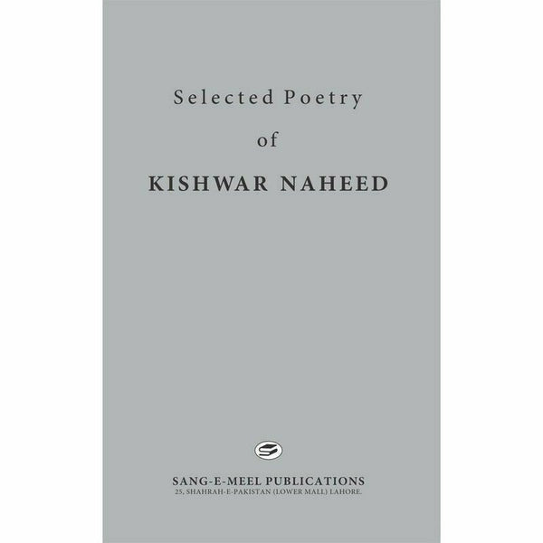 Selected Poetry Of Kishwar Naheed By Kishwar Naheed