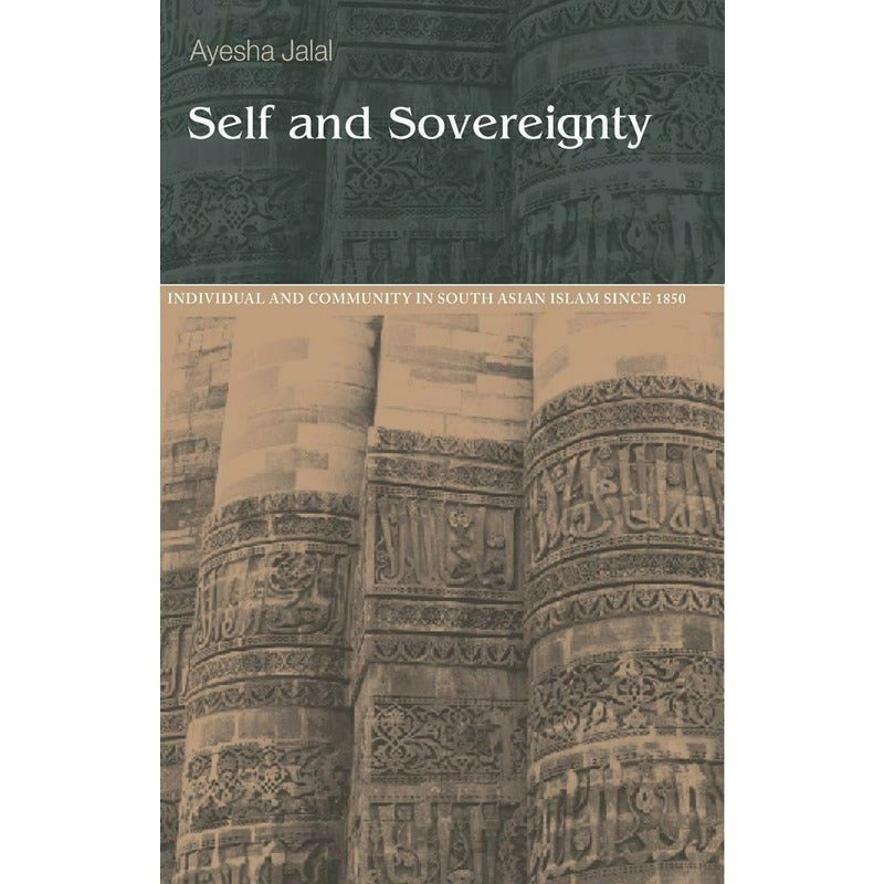 Self & Sovereignty By Ayesha Jalal