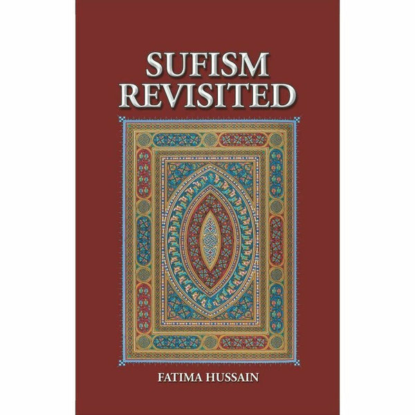 Sufism Revisited By Fatima Hussain