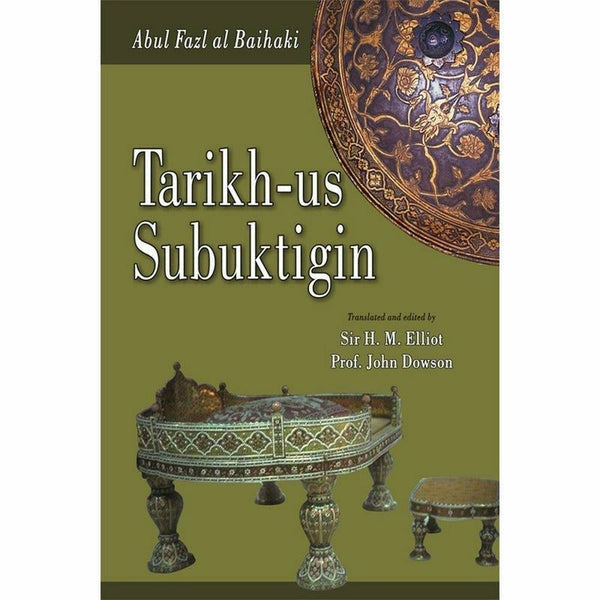 Tarikh-Us Subuktigin By Sir H. M. Elliot; Prof. John Dowson