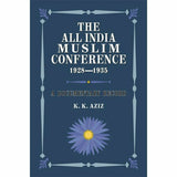 The All India Muslim Conference 1928-1935 By K. K. Aziz