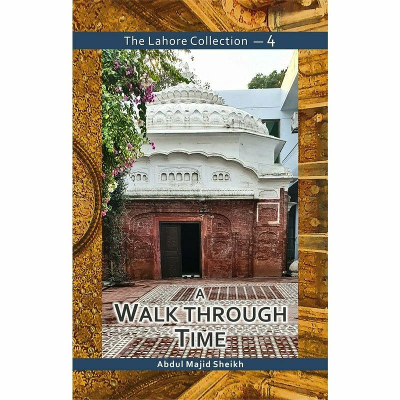 The Lahore Collection: A Walk Through Time By 