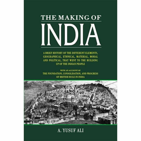 The Making Of India By A. Yusuf Ali