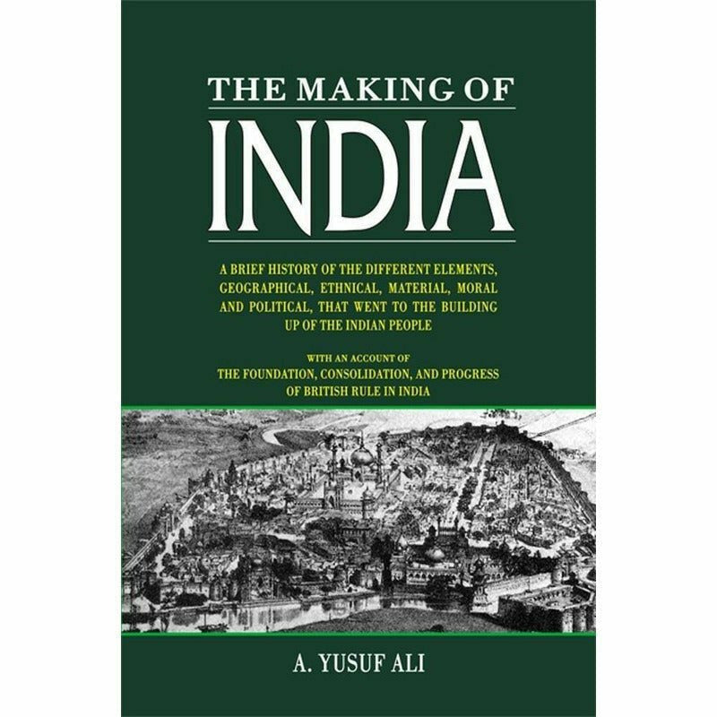 The Making Of India By A. Yusuf Ali