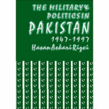 The Military & Politics In Pakistan 1947-1997 By Hasan Askari Rizvi