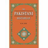 The Pakistani Historian By K. K. Aziz