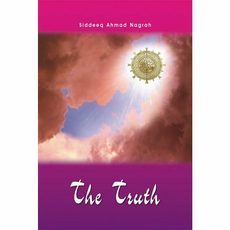 The Truth By Siddique Ahmad Nagrah