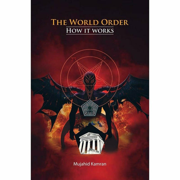 The World Order: How It Works By Mujahid Kamran