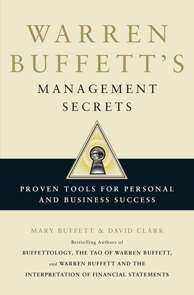 Warren Buffett's Management Secrets (Proven Tools for Personal and Business Success) By Mary Buffett & David Clark