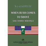 When Bush Comes To Shove And Other Writings By F. S. Aijazuddin