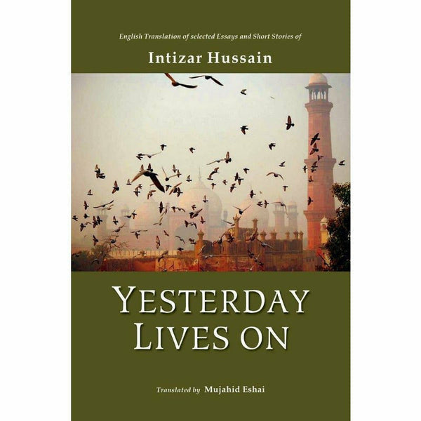 Yesterday Lives On By Mujahid Eshai