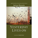 Yesterday Lives On By Mujahid Eshai