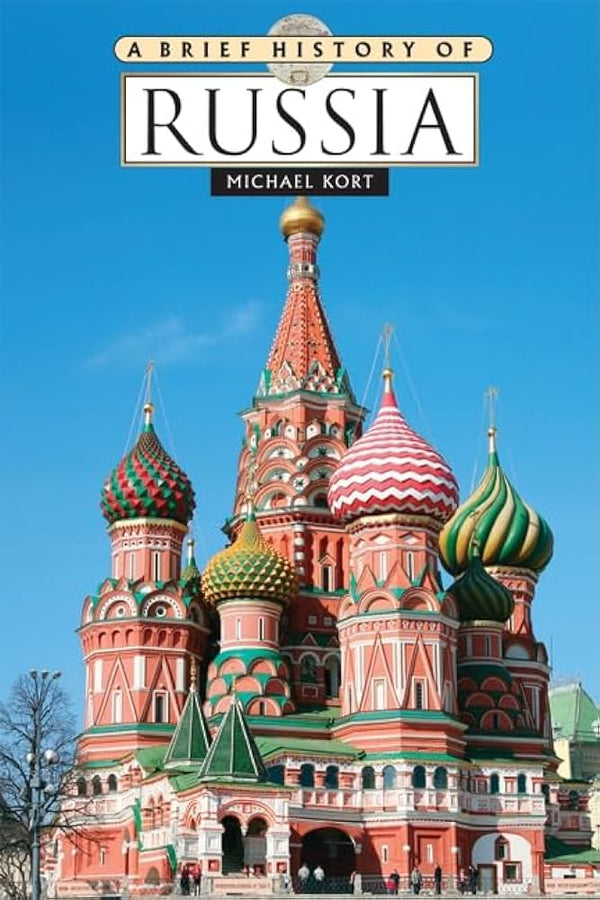 A Brief History of Russia By Michael Kort