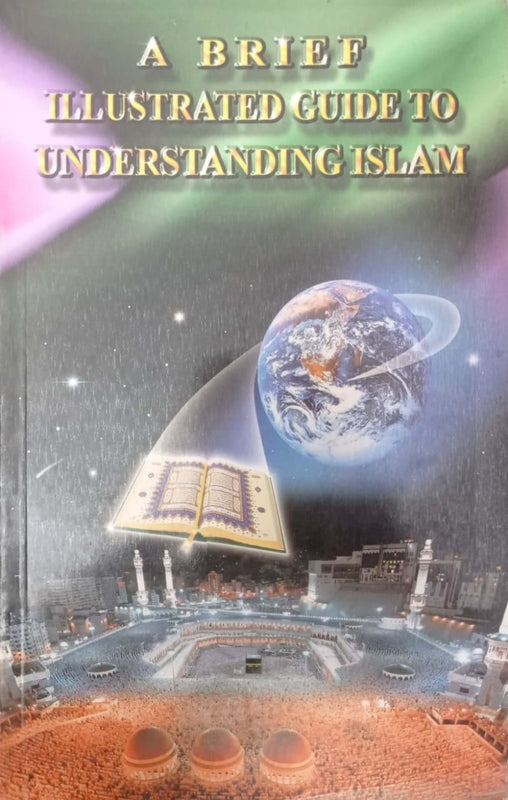 A Brief Illustrated Guide To Understanding Islam By I. A. Ibraheem