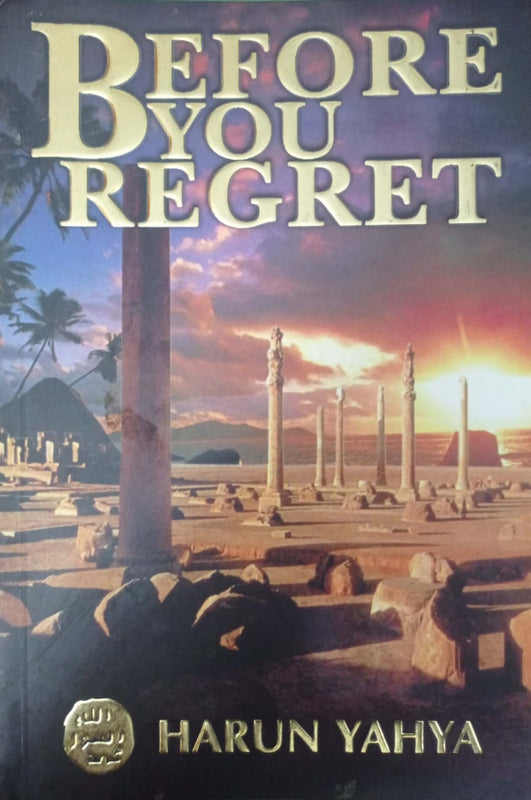 Before You Regret By Harun Yahya