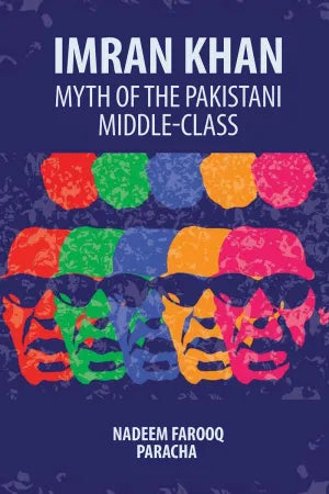 Imran Khan (Myth of The Pakistan Middle-Class) By Nadeem Farooq Paracha