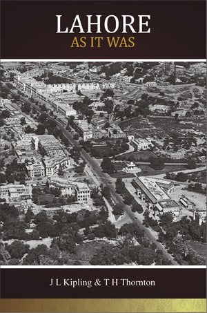 Lahore as it was, J L Kipling & T H Thornton