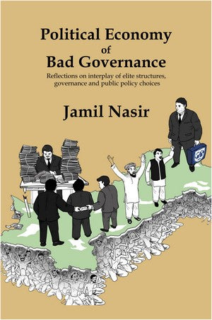 Political Economy of Bad Governance, Jamil Nasir