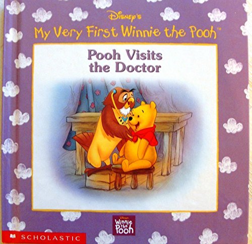 Pooh Visits the Doctor (My Very First Winnie the Pooh) By Kathleen W. Zoehfled, Illustrated by Robbin Cuddy