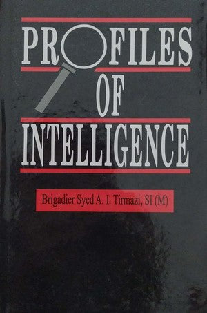 Profiles Of Intelligence, Brig. Syed A. I. Tirmazi, SI (M), Politics By Brig. Syed A. I. Tirmazi, SI (M)