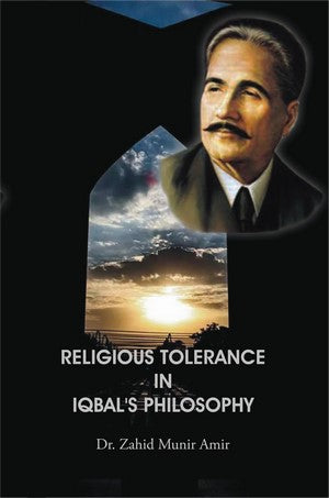 Religious Tolerance in Iqbal's Philosophy, Dr. Zahid Munir Amir