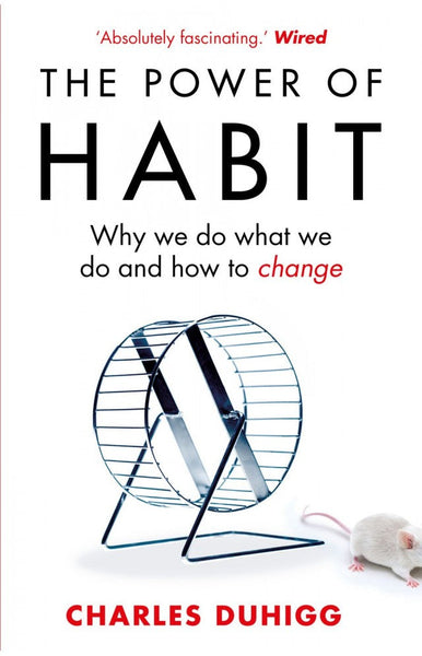 The Power of Habit (Why we Do What we Do and How to Change) By Charles Duhigg