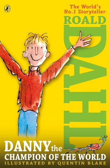 Danny The Champion Of The World By ROALD DAHL