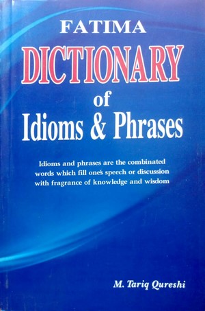 Dictionary Of Idioms & Phrases By M. Tariq Qureshi