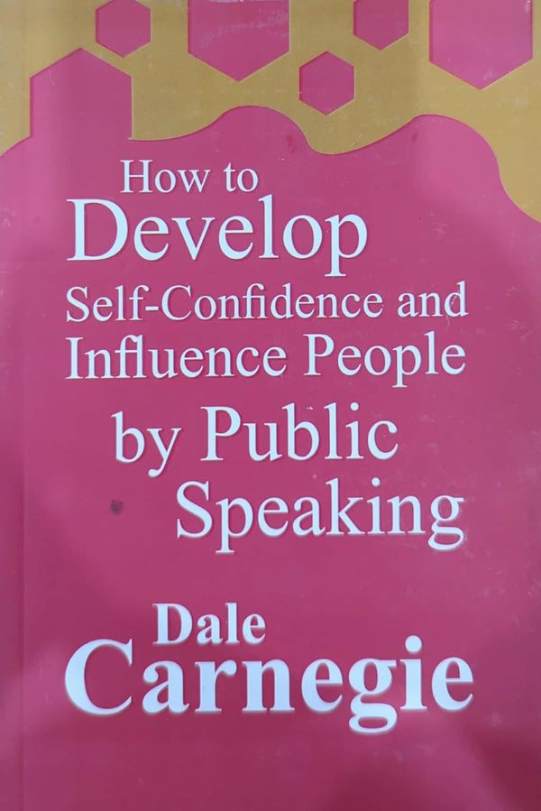 How to Develop Self-Confidence and Influence People by public Speaking