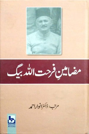 Mazameen E Farhatullah Baig by Dr. Anwaar Ahmed