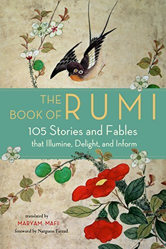 The Book Of Rumi (105 Stories And Fables That Illumine, Delight And Inform) By MARYAM MAFI