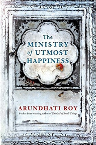 The Ministry Of Utmost Happiness By ARUNDHATI ROY
