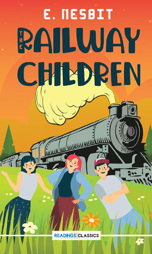 THE RAILWAY CHILDREN By E. NESBIT