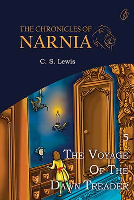 THE VOYAGE OF THE DAWN TREADER: THE CHRONICLES OF NARNIA (BOOK 5) By C.S. LEWIS